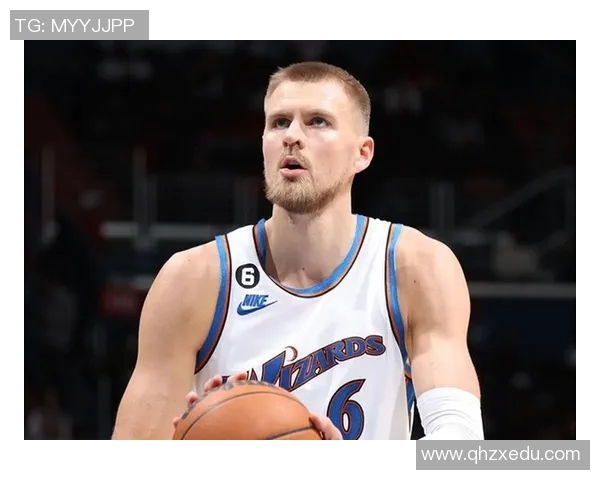克里斯塔普斯波尔津吉斯在NBA的崛起与挑战之路解析 克里斯塔普斯波尔津吉斯在NBA的崛起与挑战之路解析
